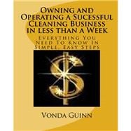 Owning and Operating a Successful Cleaning Business in Less Than a Week