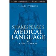 Shakespeare's Medical Language A Dictionary