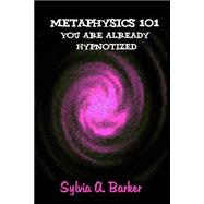 Metaphysics 101 You Are Already Hypnotized