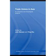 Trade Unions in Asia: An Economic and Sociological Analysis