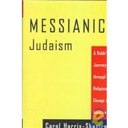 Messianic Judaism : A Rabbi's Journey Through Religious Change in America