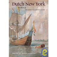 Dutch New York The Roots of Hudson Valley Culture