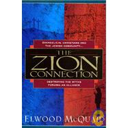 The Zion Connection: Destroying the Myths - Forging an Alliance