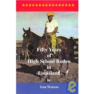 Fifty Years of High School Rodeo in Louisiana