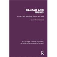 Balzac and Music: Its Place and Meaning in His Life and Work
