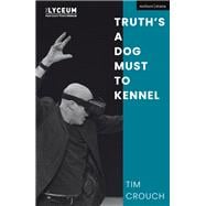 Truth’s a Dog Must to Kennel