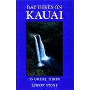 Day Hikes on Kauai : 55 Great Hikes