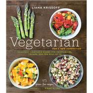 Vegetarian for a New Generation Seasonal Vegetable Dishes for Vegetarians, Vegans, and the Rest of Us