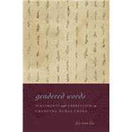 Gendered Words Sentiments and Expression in Changing Rural China
