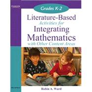 Literature-Based Activities for Integrating Mathematics with Other Content Areas K-2