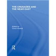 The Crusades and the Near East: Cultural Histories