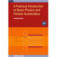 A Practical Introduction to Beam Physics and Particle Accelerators (Third Edition)