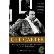 Get Carter : Backstage in History from JFK's Assassination to the Rolling Stones