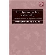 The Dynamics of Law and Morality: A Pluralist Account of Legal Interactionism