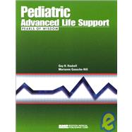 Pediatric Advanced Life Support: Pearls of Wisdom (Conforms to the Am Heart Assn Guidelines 2000)