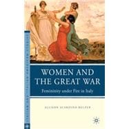 Women and the Great War Femininity under Fire in Italy
