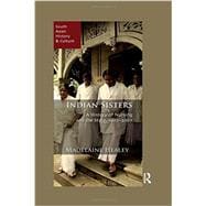 Indian Sisters: A History of Nursing and the State, 1907-2007