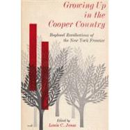 Growing up in Cooper Country : Boyhood Recollections of the New York Frontier