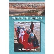 Chimo-Kuujjuaq  My Time in Kuujjuaq