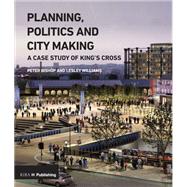 Planning, Politics and City-Making