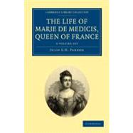 The Life of Marie De Medicis, Queen of France, 3 Vols