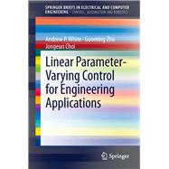 Linear Parameter-Varying Control for Engineering Applications