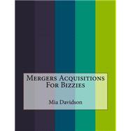 Mergers Acquisitions for Bizzies