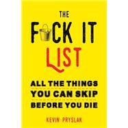 The Fuck It List All The Things You Can Skip Before You Die