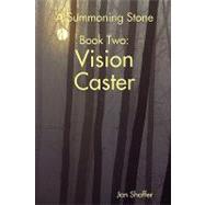 Summoning Stone Book Two: Vision Caster