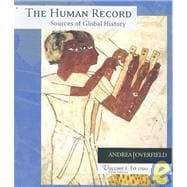 The Human Record Sources of Global History, Volume I: To 1700