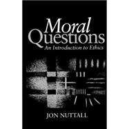 Moral Questions An Introduction to Ethics