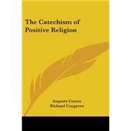 The Catechism Of Positive Religion