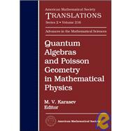 Quantum Algebras and Posson Geometry In Mathematical Physics