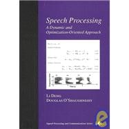 Speech Processing: A Dynamic and Optimization-Oriented Approach