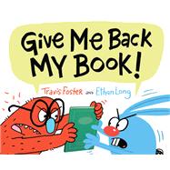 Give Me Back My Book! (Funny Books for Kids, Silly Picture Books, Children's Books about Friendship)