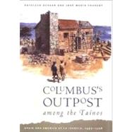 Columbus's Outpost among the Tainos : Spain and America at la Isabela, 1493-1498