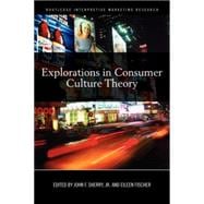 Explorations in Consumer Culture Theory