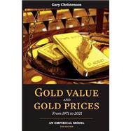 Gold Value and Gold Prices from 1971 - 2021