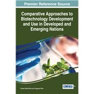 Comparative Approaches to Biotechnology Development and Use in Developed and Emerging Nations