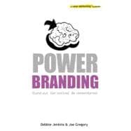 Power Branding: Stand Out. Get Noticed. Be Remembered