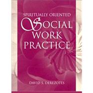 Spiritually Oriented Social Work Practice