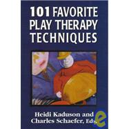 101 Favorite Play Therapy Techniques