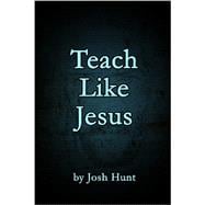 Teach Like Jesus