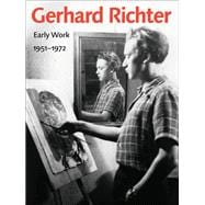 Gerhard Richter : Early Work, 1951-1972