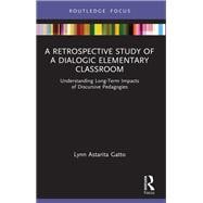 A Retrospective Study of a Dialogic Elementary Classroom