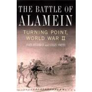 The Battle of Alamein Turning Point, World War II