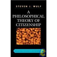A Philosophical Theory of Citizenship Obligation, Authority, and Membership
