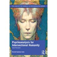 Psychoanalysis for Intersectional Humanity