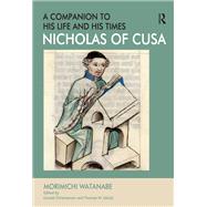 Nicholas of Cusa - A Companion to his Life and his Times
