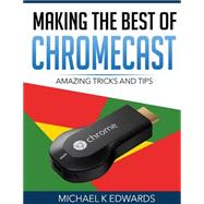 Making the Best of Chromecast